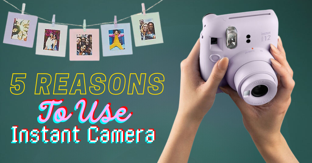 Instant Cameras Tutorial 5 Reasons to Use an Instant Camera – thestationerycompany.pk